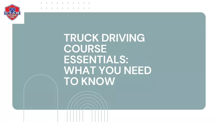 truck driving course essentials what you need