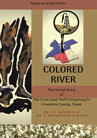 Read Book Colored River: The Untold Story of the Great Land Theft Conspiracy in