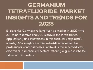 Germanium Tetrafluoride: Market Insights and Trends for 2023