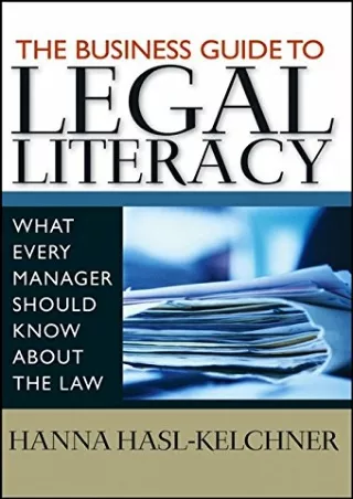 Pdf Ebook The Business Guide to Legal Literacy: What Every Manager Should Know About the