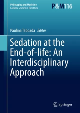 get [PDF] Download Sedation at the End-of-life: An Interdisciplinary Approach (Philosophy and