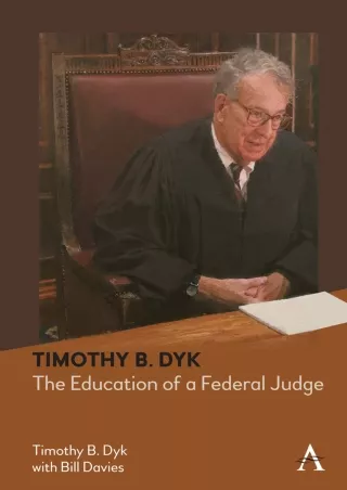 Read ebook [PDF] Timothy B. Dyk: The Education of a Federal Judge