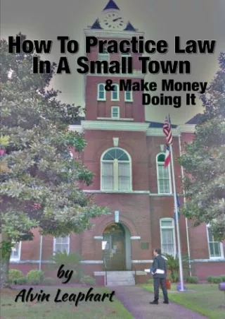 Read Book How to Practice Law in a Small Town and Make Money Doing It