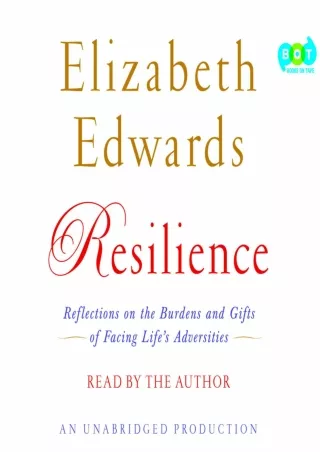 Read Ebook Pdf Resilience: Reflections on the Burdens and Gifts of Facing Life's Adversities