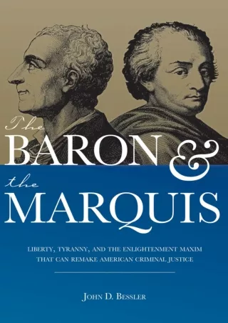 get [PDF] Download The Baron and the Marquis: Liberty, Tyranny, and the Enlightenment Maxim That