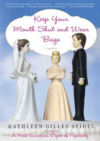 Full DOWNLOAD Keep Your Mouth Shut and Wear Beige: A Novel