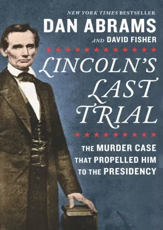 Full PDF Lincoln's Last Trial: The Murder Case That Propelled Him to the Presidency