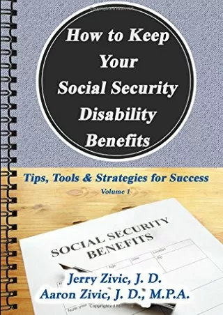 Read Book How to Keep Your Social Security Disability Benefits: Tips, Tools & Strategies