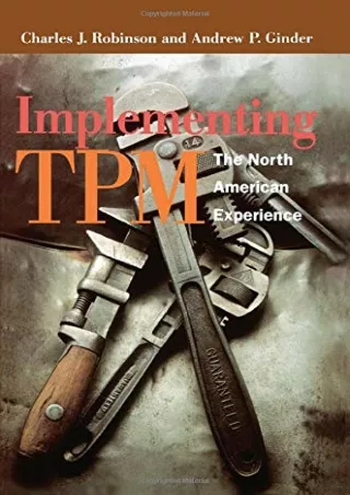Full DOWNLOAD Implementing TPM: The North American Experience (Step-By-Step Approach to TPM