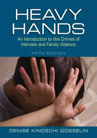 Read Book Heavy Hands: An Introduction to the Crimes of Intimate and Family Violence