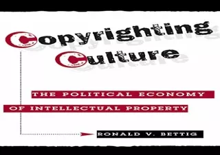 Download Copyrighting Culture: The Political Economy Of Intellectual Property An