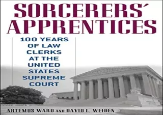 PDF Sorcerers' Apprentices: 100 Years of Law Clerks at the United States Supreme