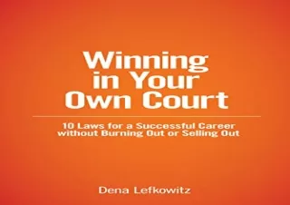 Download Winning in Your Own Court: 10 Laws for a Successful Career without Burn