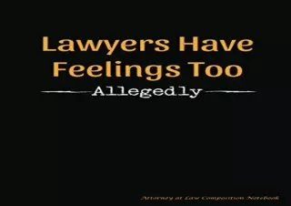 (PDF) Lawyers Have Feelings Too - Allegedly - Attorney at Law Composition Notebo