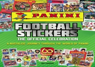 Read ebook [PDF] Panini Football Stickers: The Official Celebration: A Nostalgic