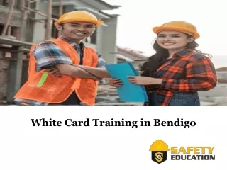 White Card Training in Bendigo - safetyeducation.au