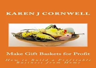 PDF/READ Make Gift Baskets for Profit: How to Build a Profitable Business from H