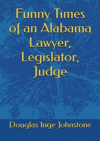 [READ DOWNLOAD] Funny Times of an Alabama Lawyer, Legislator, Judge