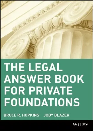 [PDF READ ONLINE] The Legal Answer Book for Private Foundations