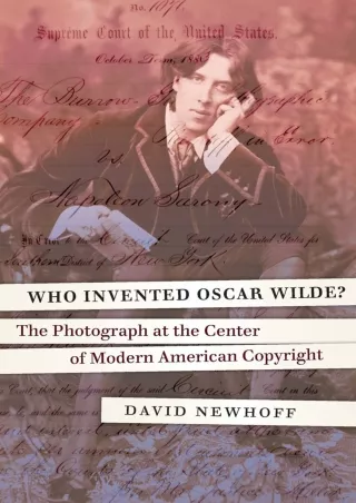 PDF_ Who Invented Oscar Wilde?: The Photograph at the Center of Modern American