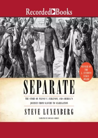 DOWNLOAD/PDF Separate: The Story of Plessy V. Ferguson, and America's Journey from Slavery