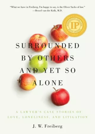 Read ebook [PDF] Surrounded by Others and Yet So Alone: A Lawyer’s Case Stories of Love,