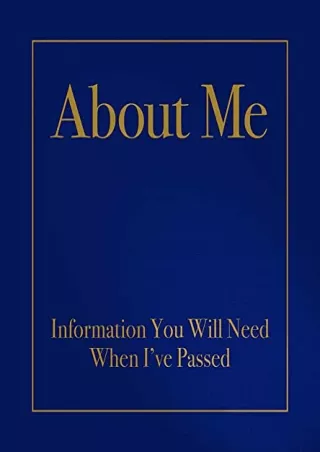DOWNLOAD/PDF About Me: Information You Will Need When I've Passed