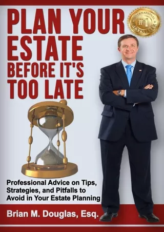 [PDF] DOWNLOAD Plan Your Estate Before It's Too Late: Professional Advice on Tips,