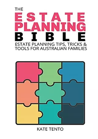 [READ DOWNLOAD] The Estate Planning Bible: Estate Planning Tips, Tricks & Tools for Families