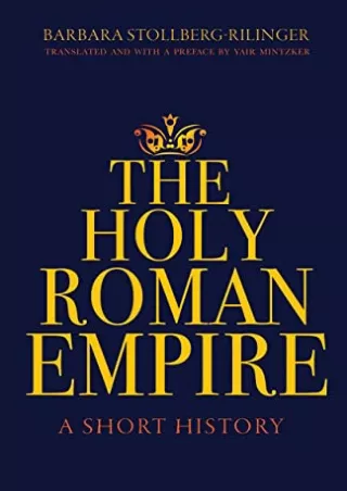 [PDF] DOWNLOAD The Holy Roman Empire: A Short History