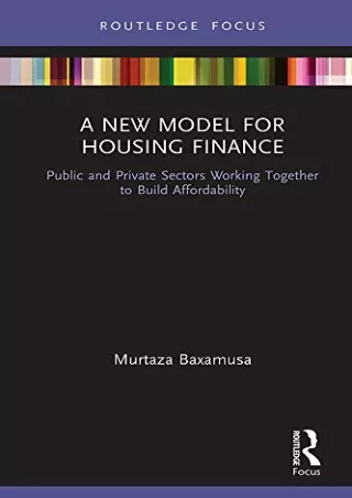 get [PDF] Download A New Model for Housing Finance: Public and Private Sectors Working Together