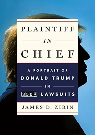 [PDF] DOWNLOAD Plaintiff in Chief: A Portrait of Donald Trump in 3,500 Lawsuits