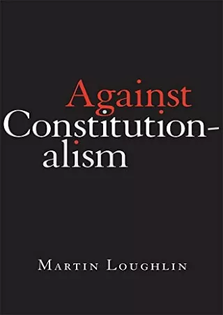 [PDF READ ONLINE] Against Constitutionalism