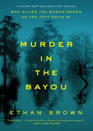 [READ DOWNLOAD] Murder in the Bayou: Who Killed the Women Known as the Jeff Davis 8?