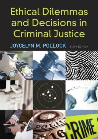 PDF_ Ethical Dilemmas and Decisions in Criminal Justice (ETHICS IN CRIME AND JUSTICE)