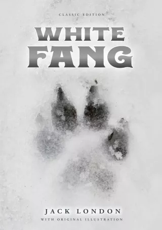 PDF/READ White Fang: by Jack London with Original Illustrations