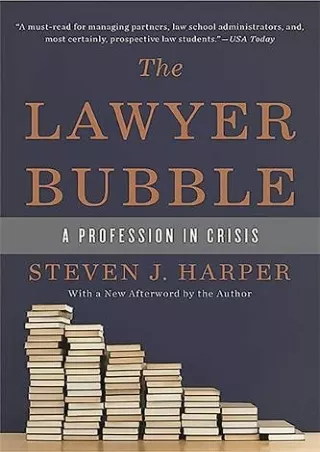[READ DOWNLOAD] The Lawyer Bubble: A Profession in Crisis