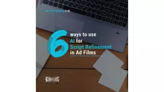 6 Ways to Use AI for Script Refinement in Ad Films