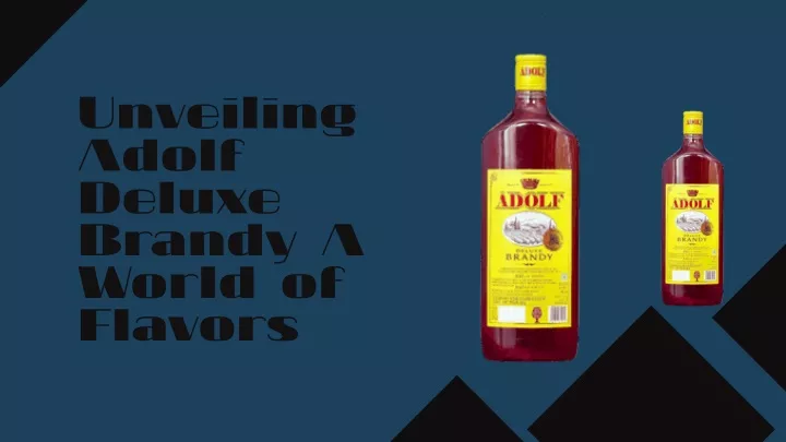 unveiling adolf deluxe brandy a world of flavors