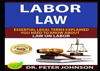 GET (️PDF️) DOWNLOAD LABOR LAW: Essential Legal Terms Explained You Need To Know About Law On Labor!
