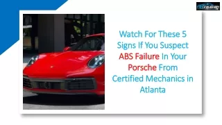 Watch For These 5 Signs If You Suspect ABS Failure In Your Porsche From Certified Mechanics in Atlanta