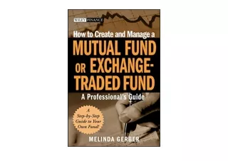 Download How to Create and Manage a Mutual Fund or Exchange Traded Fund A Profes