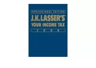 Ebook download J K Lasser s Your Income Tax Professional Edition 2008 unlimited