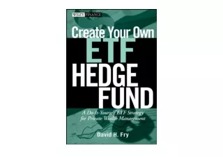 Kindle online PDF Create Your Own ETF Hedge Fund A Do It Yourself ETF Strategy f