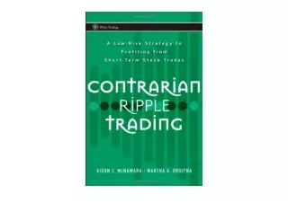 PDF read online Contrarian Ripple Trading A Low Risk Strategy to Profiting from