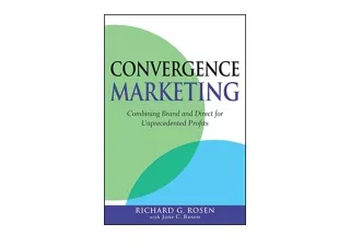 Download Convergence Marketing Combining Brand and Direct Marketing for Unpreced
