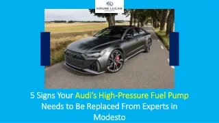 5 Signs Your Audi's High Pressure Fuel Pump Needs To Be Replaced From Experts in Modesto