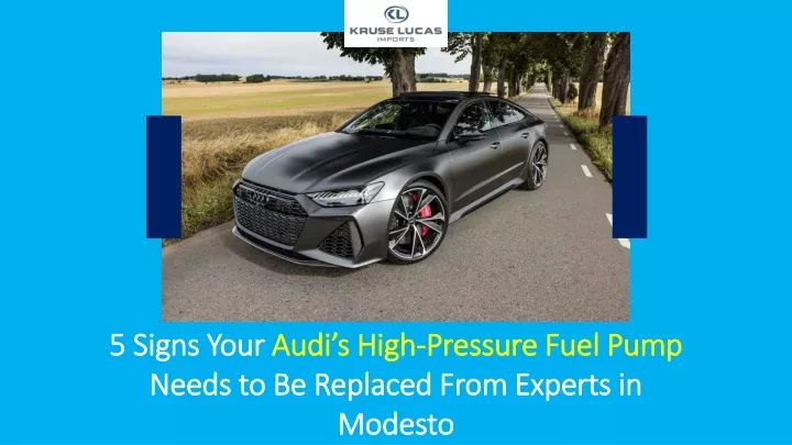 5 signs your audi s high pressure fuel pump needs