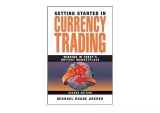 Download Getting Started in Currency Trading Winning in Today s Hottest Marketpl