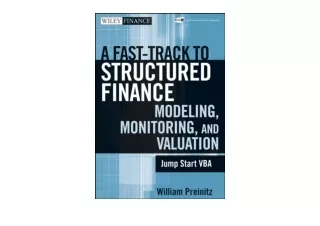 PDF read online A Fast Track to Structured Finance Modeling Monitoring and Valua